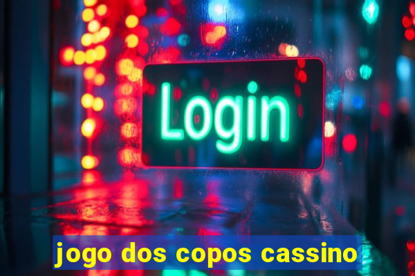 jogo dos copos cassino